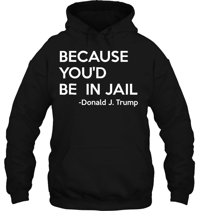 Because You'd Be In Jail - Donald Trump Quote Mugs