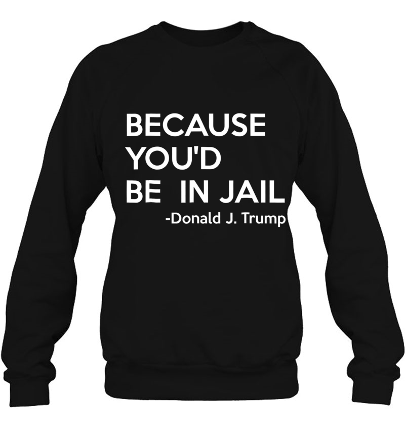 Because You'd Be In Jail - Donald Trump Quote Mugs