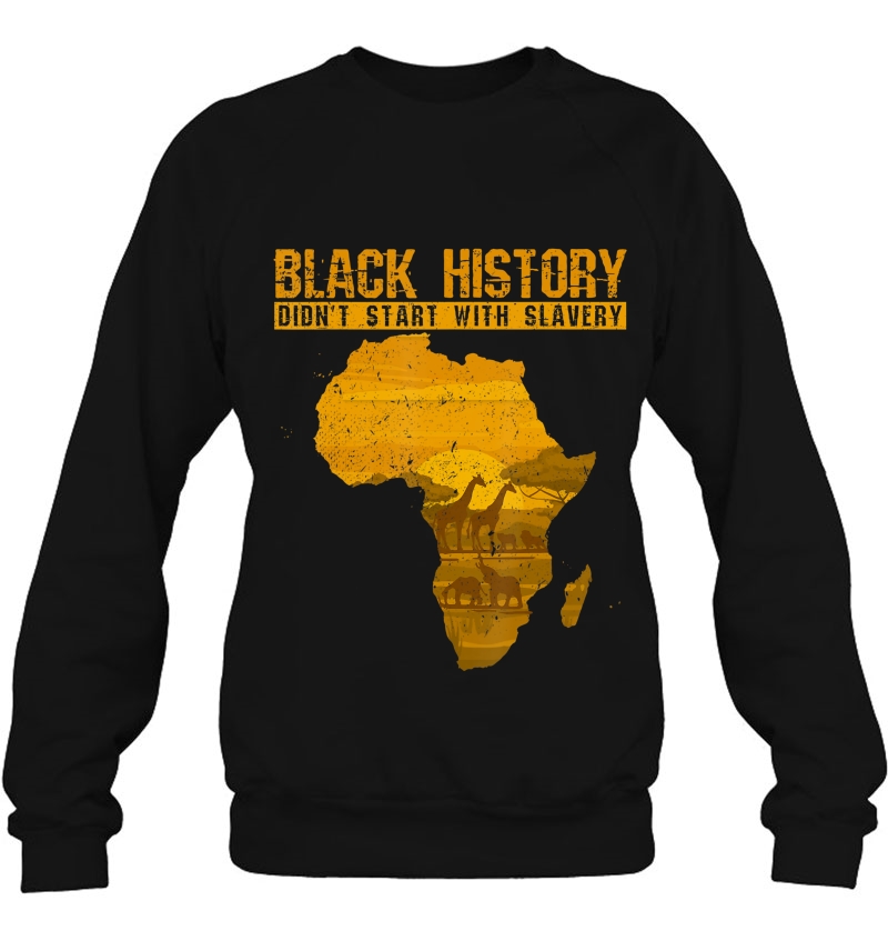 Black History Didn't Start With Slavery Africa Shirt Mugs