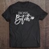 Boss Bitch Cute Stylish For Female Entrepreneur Tee