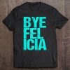 Bye Felicia Funny Meme Tank Top Tee