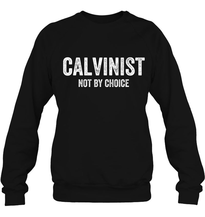 Calvinist Not By Choice Funny Christian Calvinism Scripture Mugs