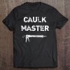 Caulk Master Caulk Gun Tee