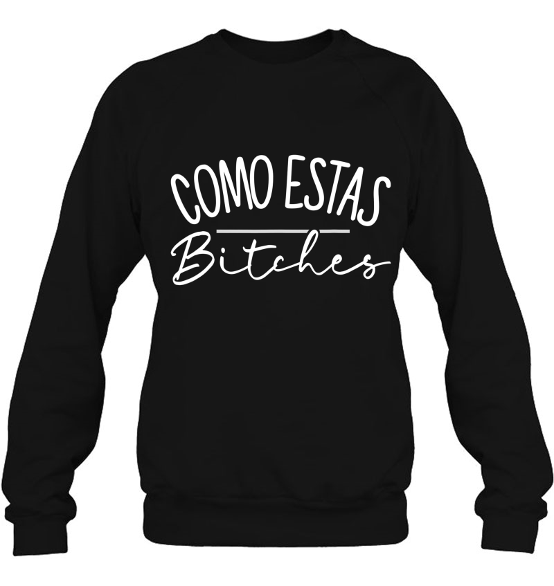 Como Estas Bitches Funny Salty Bff Friend Squad Greeting Mugs