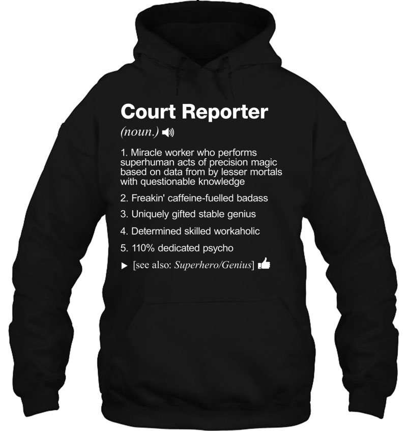 Court Reporter Definition Meaning Funny Hoodie