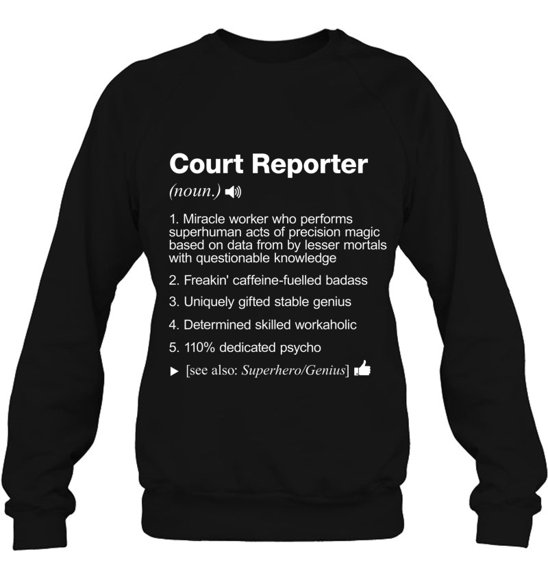 Court Reporter Definition Meaning Funny Sweatshirt