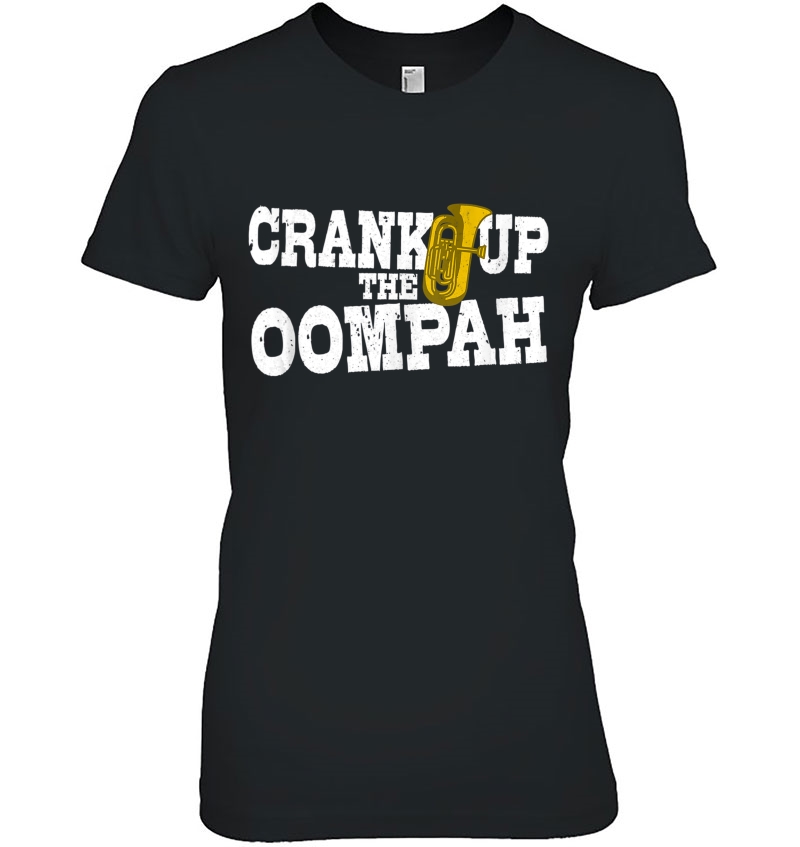 Crank Up The Oompah Polka Music Oktoberfest For Tuba Players Tank Top Hoodie