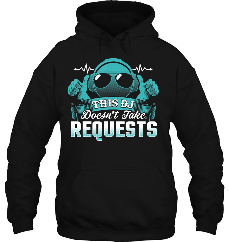 Dj Doesn't Take Requests Funny Dj Shirts Dj Mugs