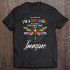 Dreamer Not The Only One Dragonfly Imagine Halloween Gift Tee