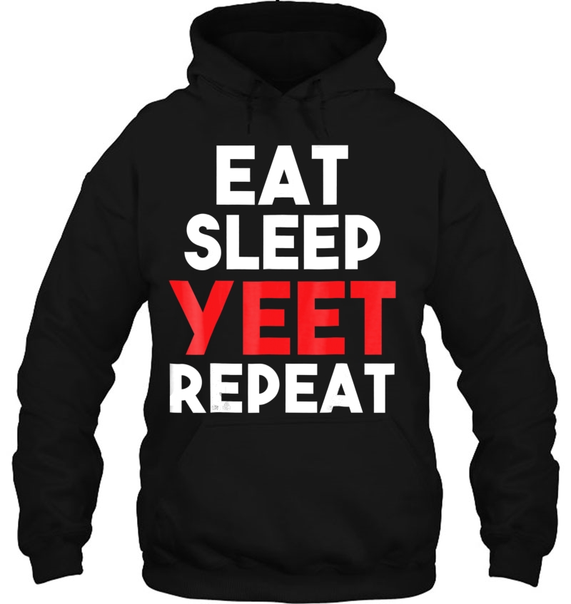 Eat Sleep Yeet Repea Funny Dank Meme Gift Tee Mugs