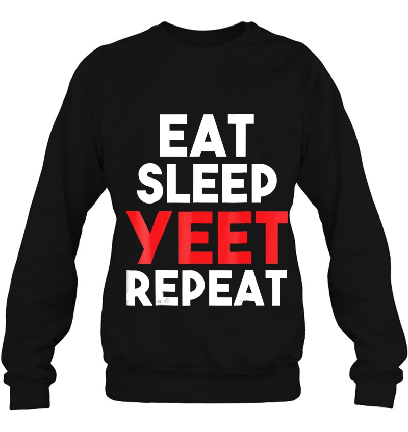 Eat Sleep Yeet Repea Funny Dank Meme Gift Tee Mugs