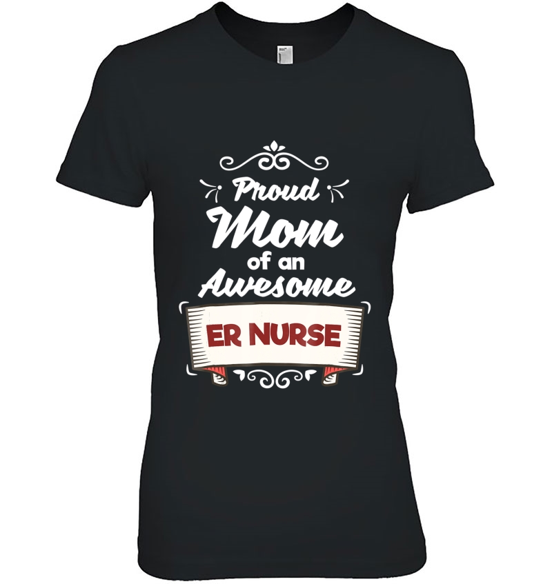 Er Nurse Tshirt - Proud Mom Hoodie