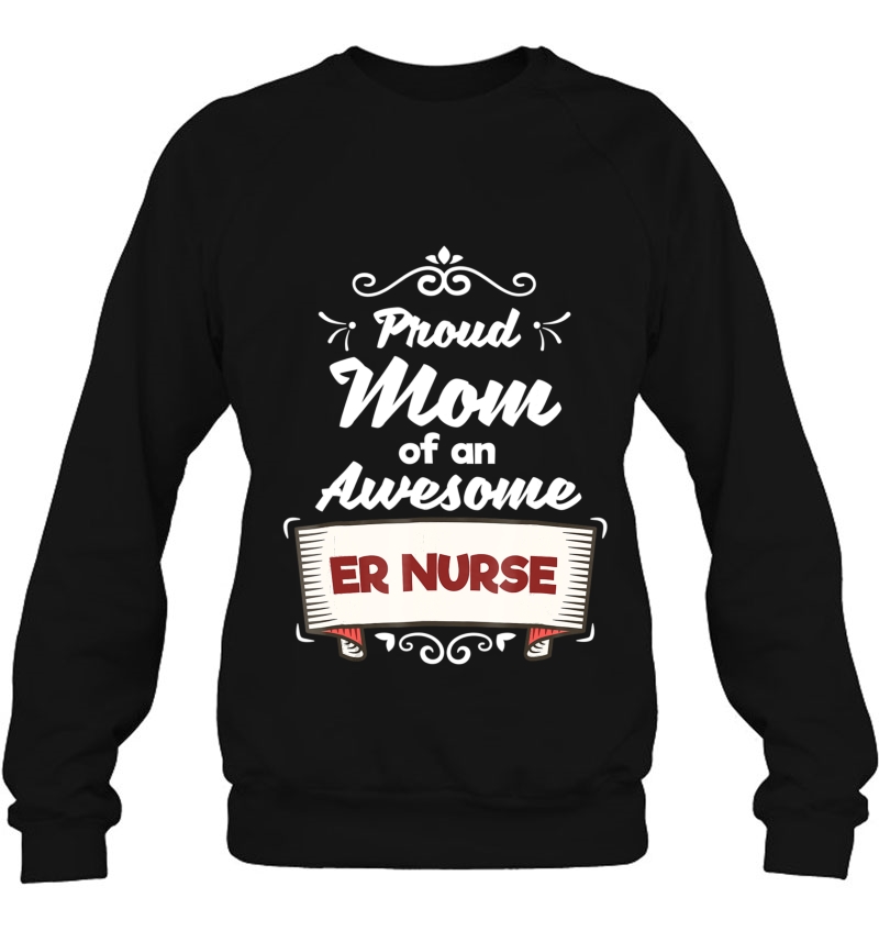 Er Nurse Tshirt - Proud Mom Mugs