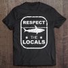 Fanny Respect The Locals Design For Shark Lovers. Tee