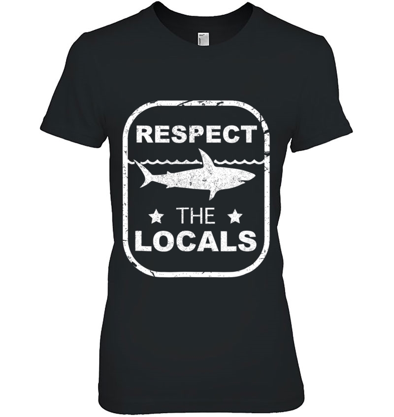 Fanny Respect The Locals Design For Shark Lovers. Hoodie