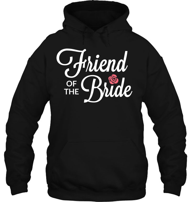 Friend Of The Bride Wedding Party Hoodie