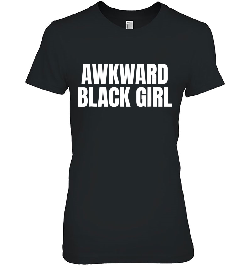 Funny Awkward Black Girl Ladies Tee