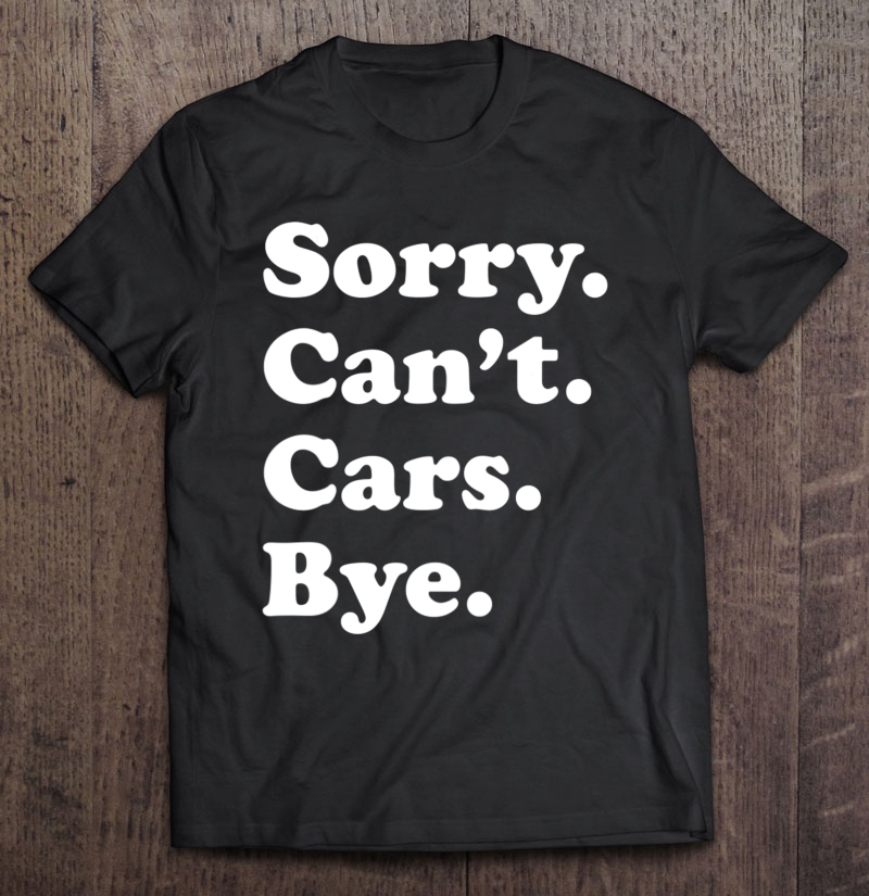 Funny Car Gift For Men Women Boys Or Girls Shirt