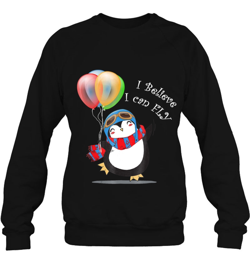 Funny Penguin Cute Believe I Can Fly Kids Shirt Sweatshirt