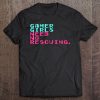 Gamer Girls Need No Rescuing Funny Nerdy Video Game Shirt Tee