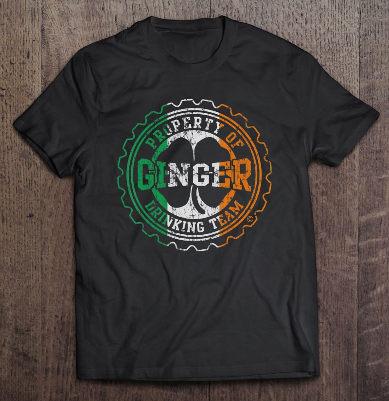 Ginger Drinking Team St Patricks Day Irish Ireland Shirt