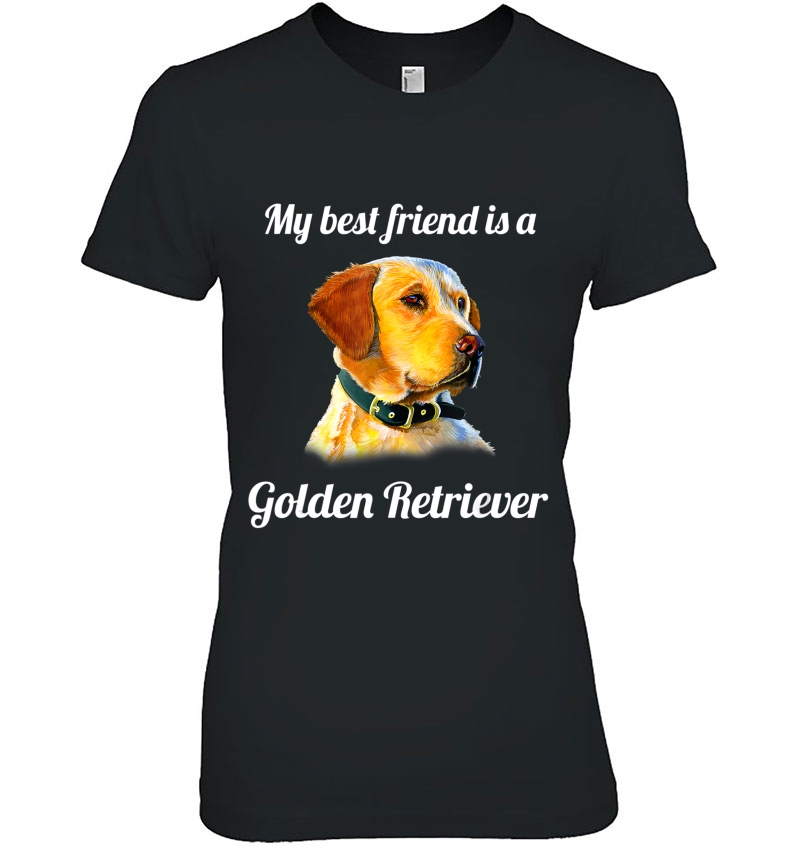 Golden Retriever Shirt My Best Friend Is A Golden Retriever Hoodie