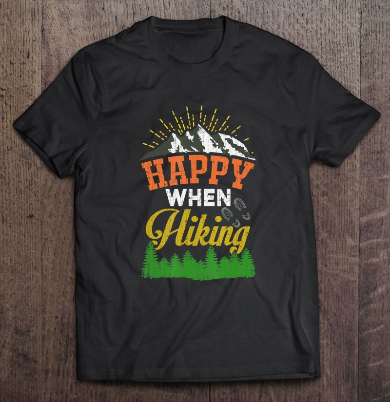 Happy When Hiking Hiker Shirt