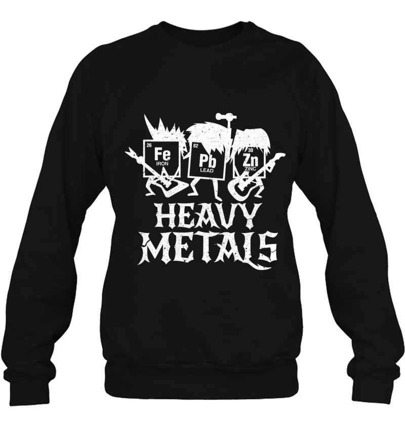 Heavy Metals Funny Periodic Table Chemistry Sweatshirt