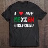 I Love My Mexican Girlfriend Tee