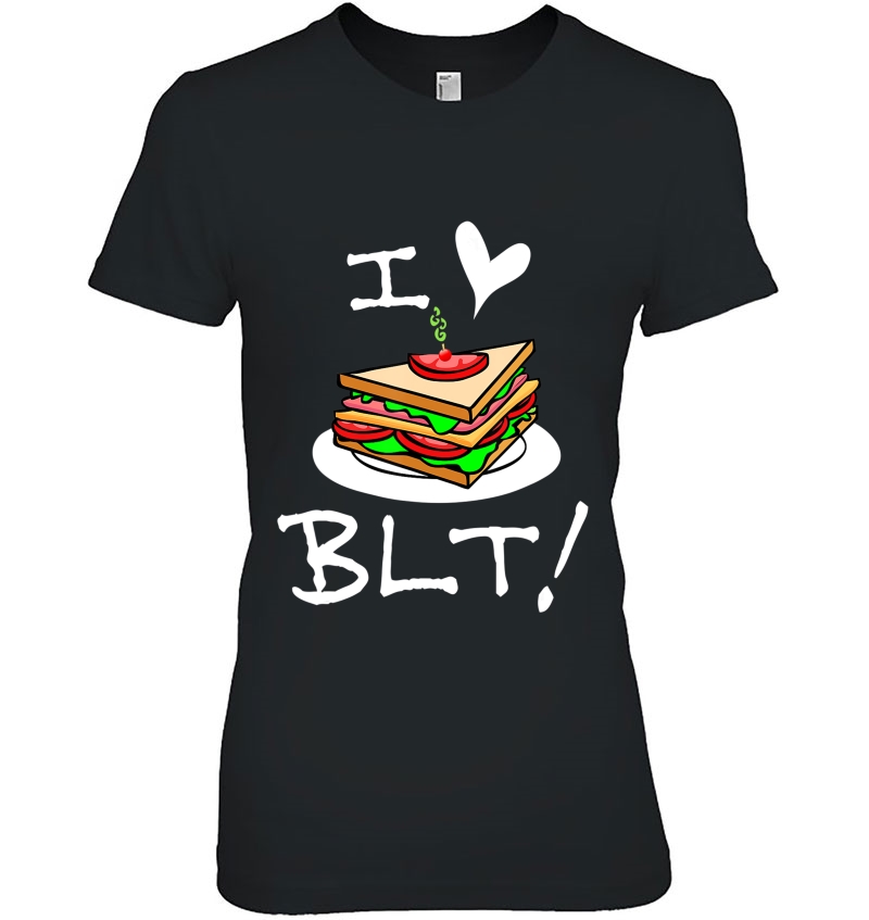 I Love Sandwiches Blt Sandwich Costume Shirt Hoodie