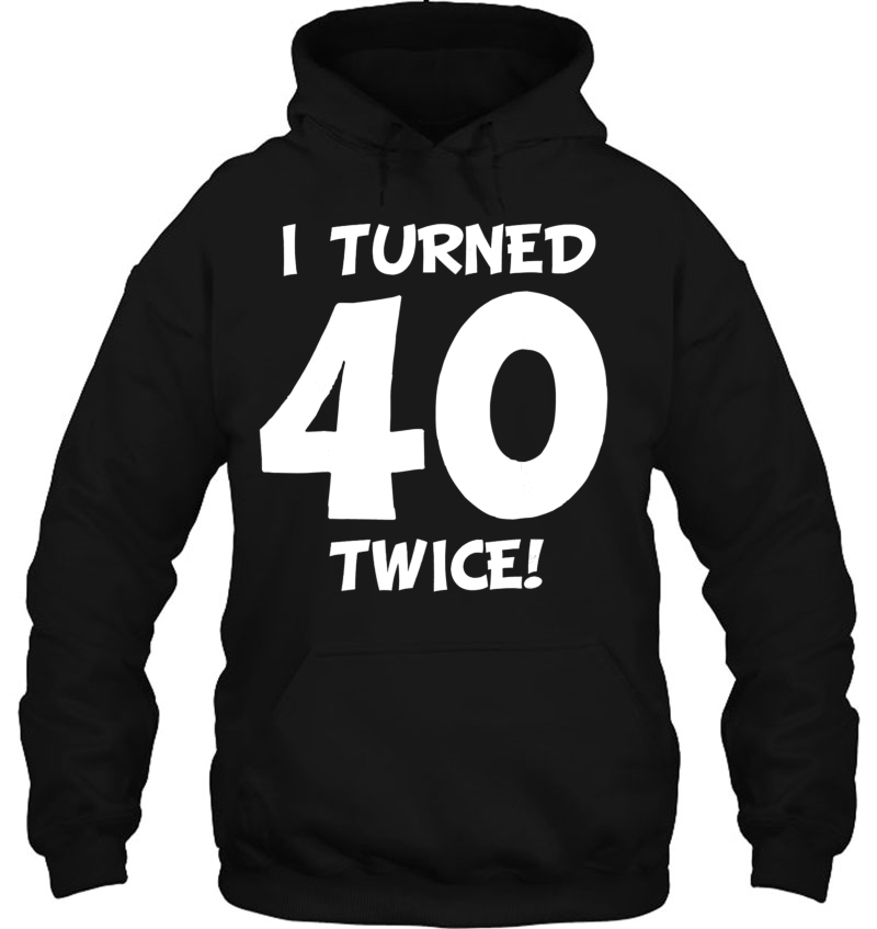 I Turned 40 Twice! Funny 80Th Birthday Mugs