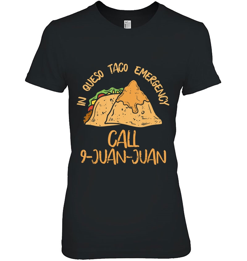 In Queso Emergency Cinco De Mayo Taco Call 9 Juan Mexican Hoodie