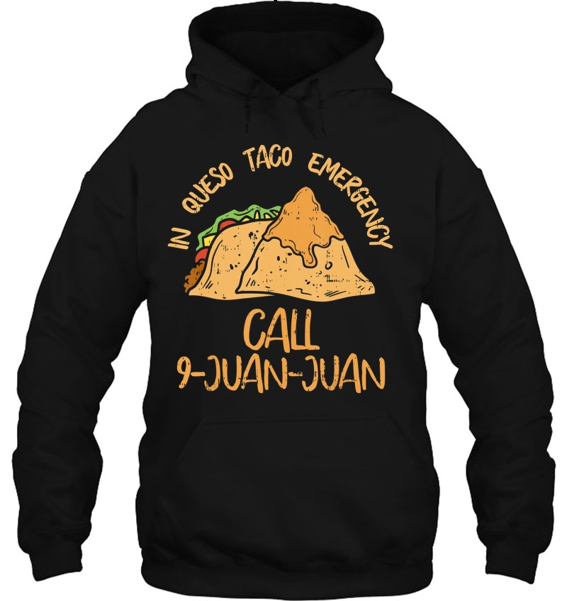 In Queso Emergency Cinco De Mayo Taco Call 9 Juan Mexican Mugs