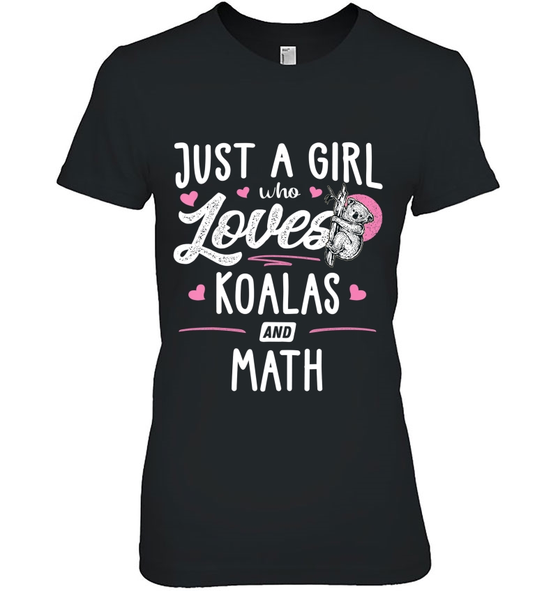 Just A Girl Who Loves Koalas And Math Gift Women Ladies Tee
