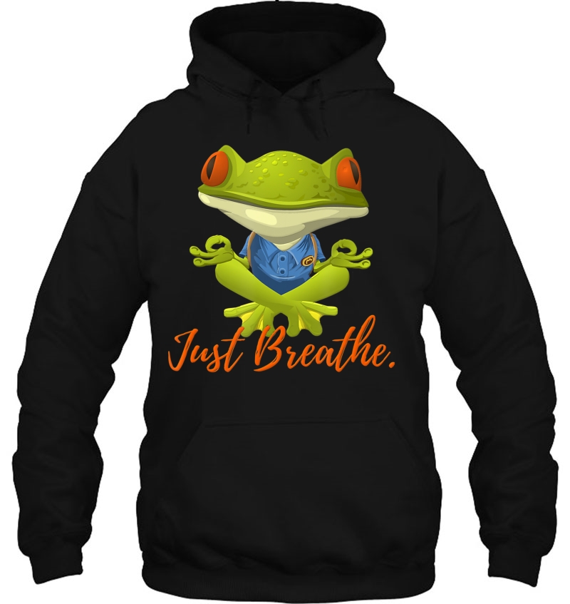 Just Breathe Funny Meditation And Yoga Inspired Frog Hoodie