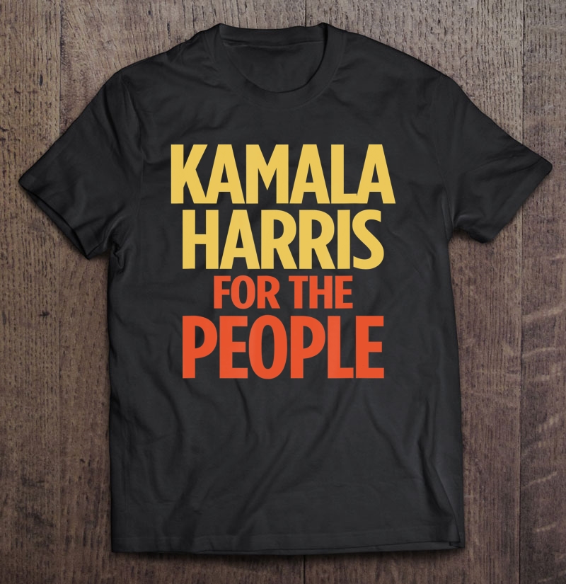 Kamala Harris For The People Tshirt 2020 President Shirt