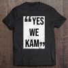 Kamala Harris For The People Yes We Kam 2020 Vote Tee