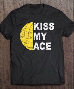 Kiss My Ace Volleyball For Volleyball Player Tee