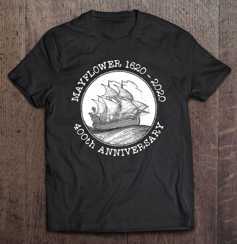 Mayflower 400 Years Plymouth Celebration Shirt