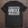 Mens Funny Gristle And Attitude Gift Idea Tee