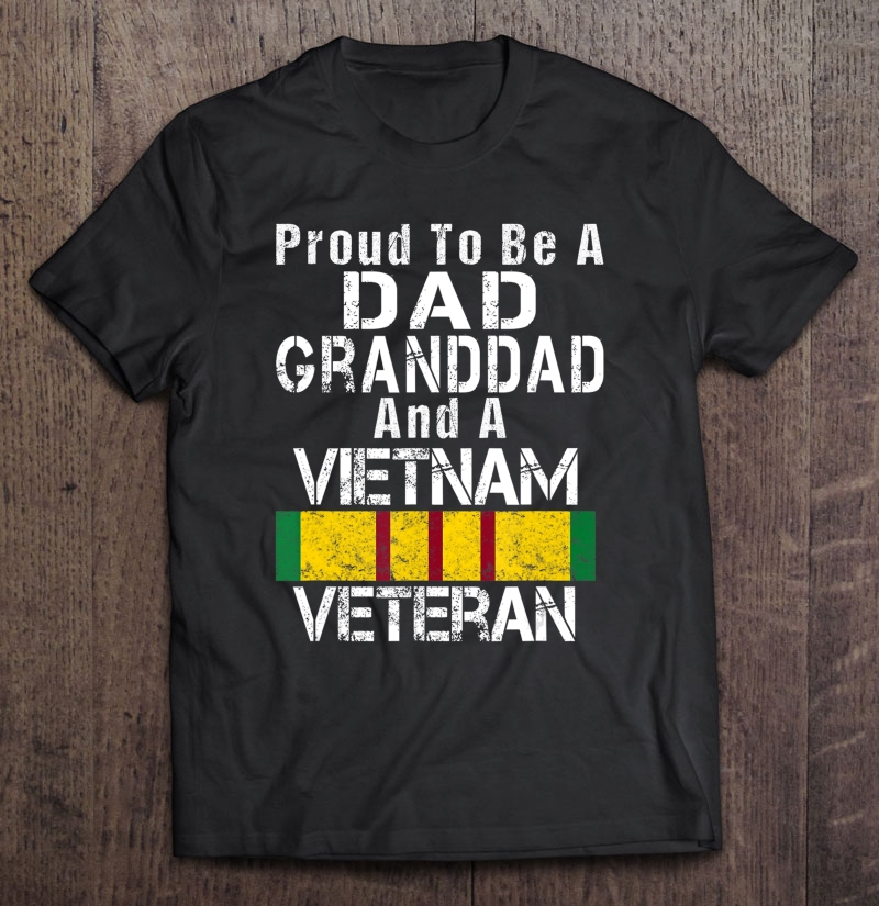 Mens Proud Dad Granddad Vietnam Veteran Shirt Vintage Vet Tee Shirt