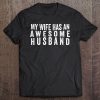 My Wife Has An Awesome Husband Tee