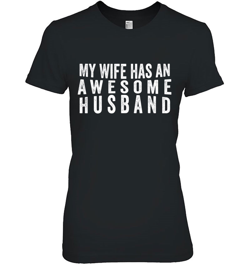My Wife Has An Awesome Husband Ladies Tee