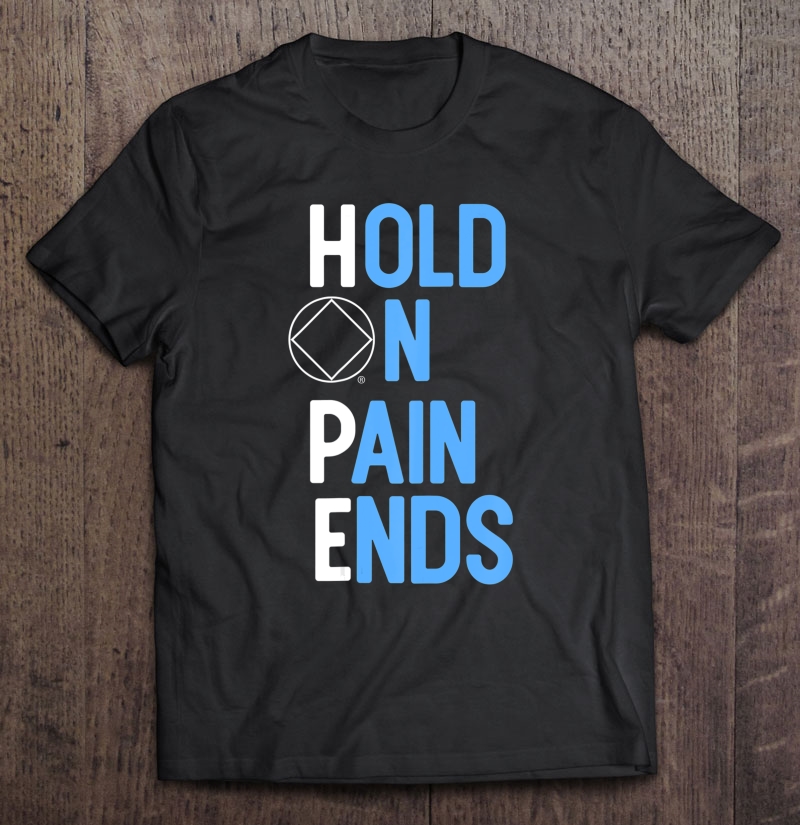 Na Symbol Hold On Pain Ends Men Women Gift Shirt