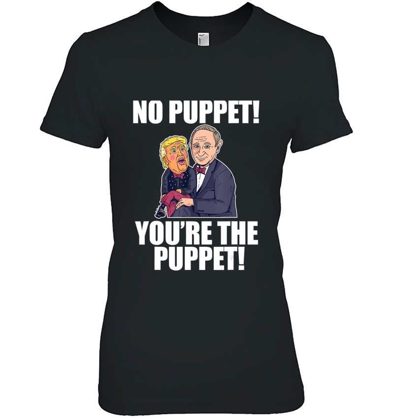 No Puppet! You're The Puppet! Putin Trump Meme Funny Hoodie