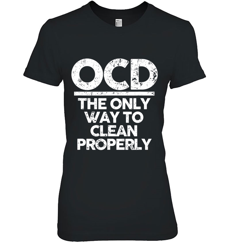 Ocd Obsessive Cleaning Disorder Sarcastic House Cleaning Tee Hoodie