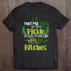 Paint Me Green And Call Me A Pickle Bitches Funny Gift Humor Tee