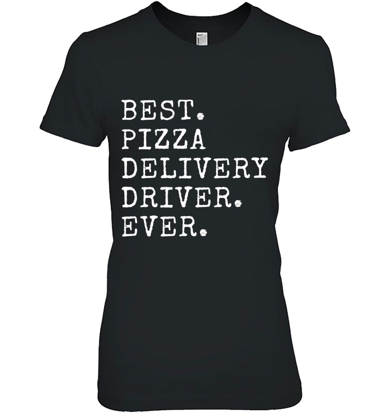Pizza Delivery Driver Funny Shirt Ladies Tee