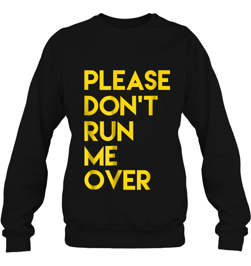 Please Don't Run Me Over Tshirt Back Side Design Yellow Font Mugs