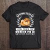 Pomeranian Personal Stalker I Will Follow You Tee